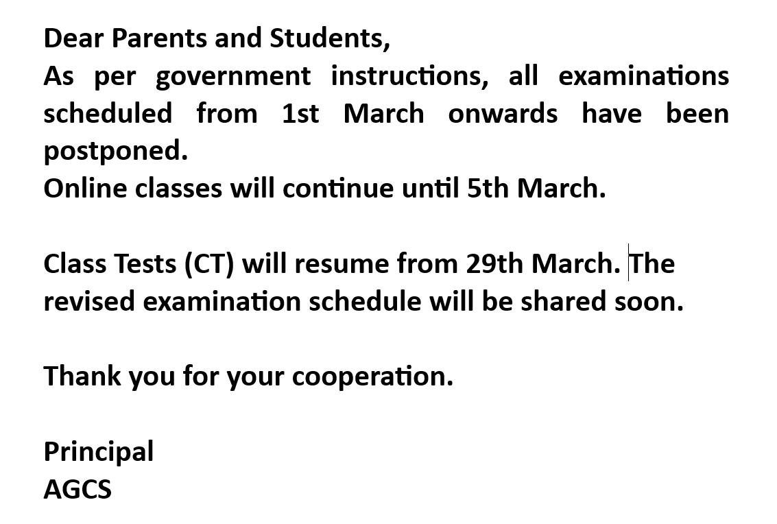 All examinations scheduled from 1st March onwards have been postponed. Class Tests will resume from 29th March.